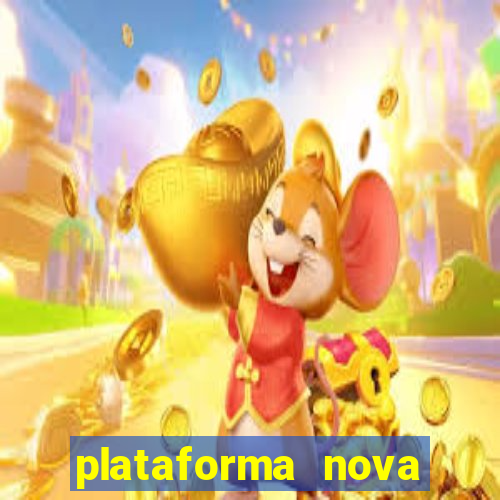 plataforma nova lançada hoje de 10 reais